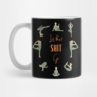 Yoga - Let that shit go Mug